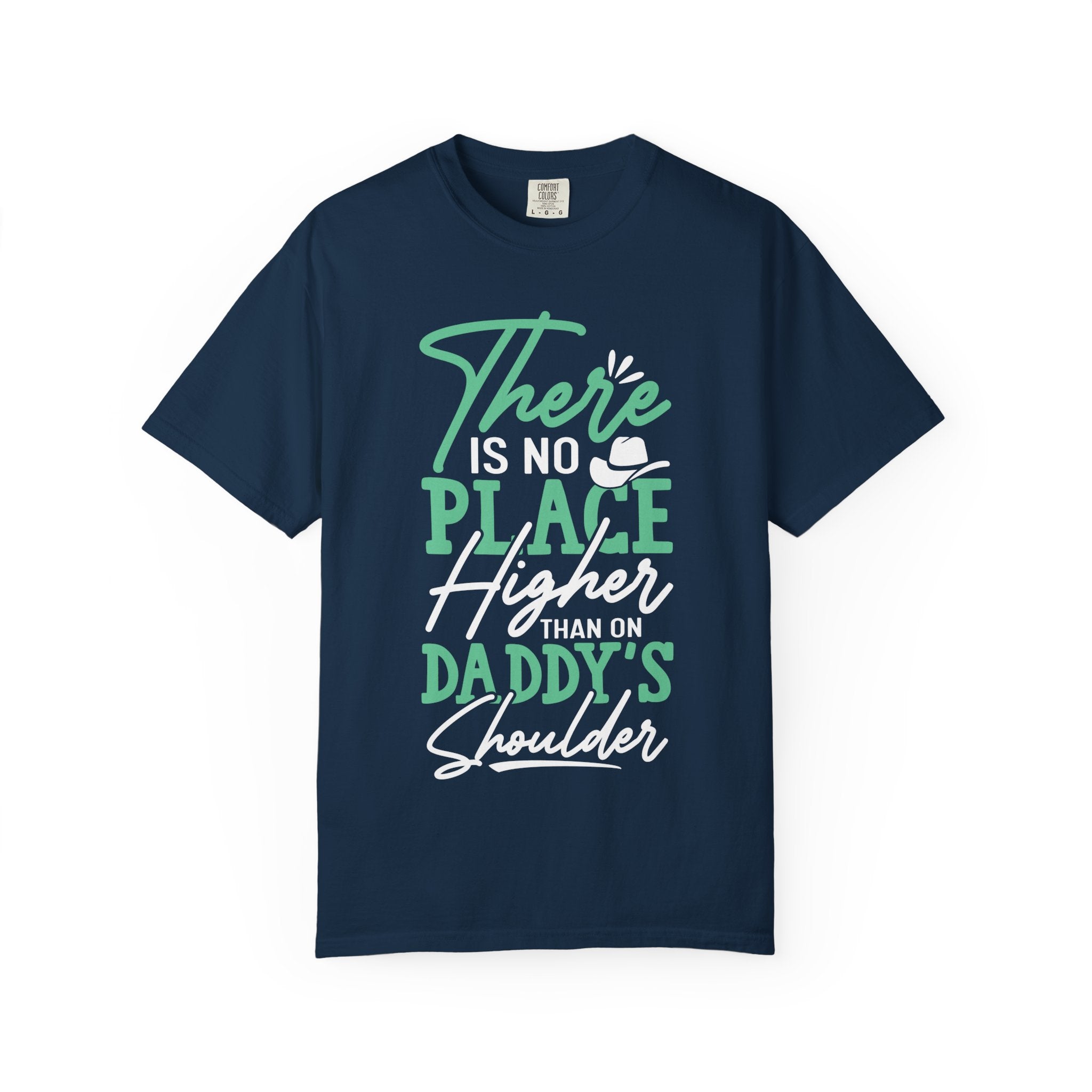 Unisex Garment-Dyed T-shirt with 'There's No Place Higher Than Daddy's Shoulder' Design, Father's Day Gift, Kids Shirt, Family Tee, [...]