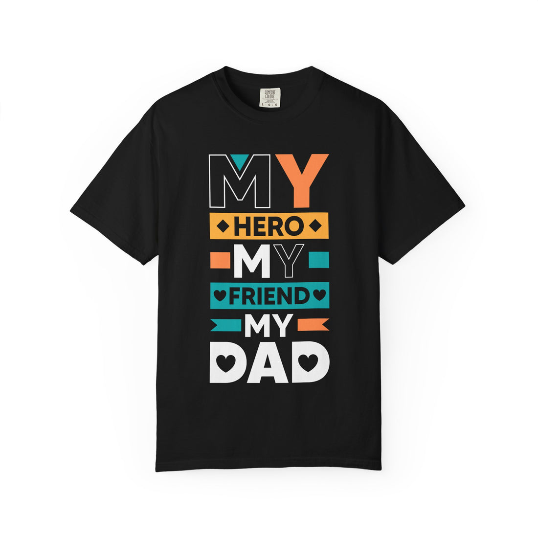 My Dad Hero T-Shirt, Unisex Gift for Father’s Day, Casual Wear, Birthday Present, Dad Appreciation