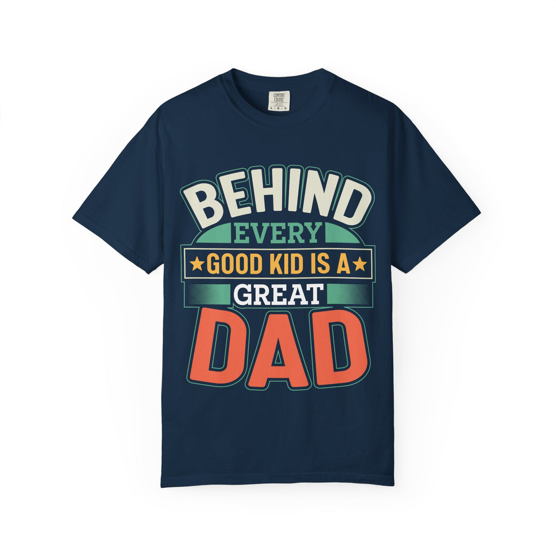 Behind Every Great Dad T-Shirt, Unisex Gift for Fathers Day, Dad's Birthday Tee, Casual Wear, Humor Shirt, Father's Day Gift